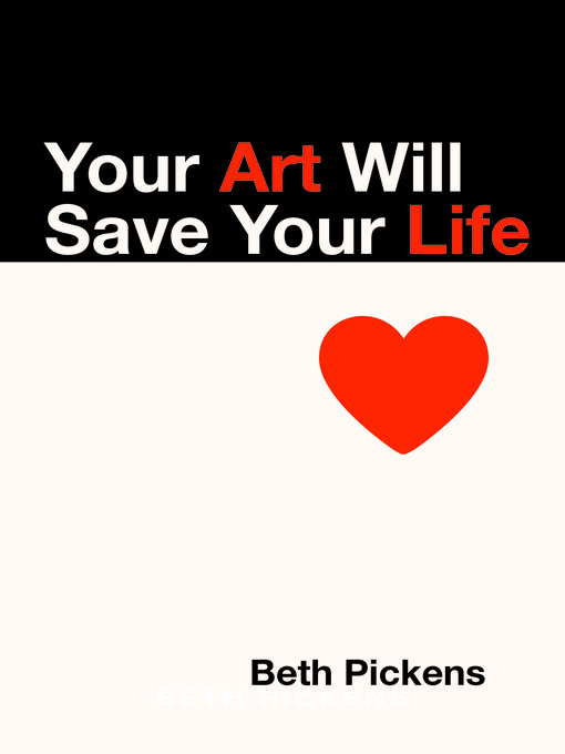 Title details for Your Art Will Save Your Life by Beth Pickens - Available